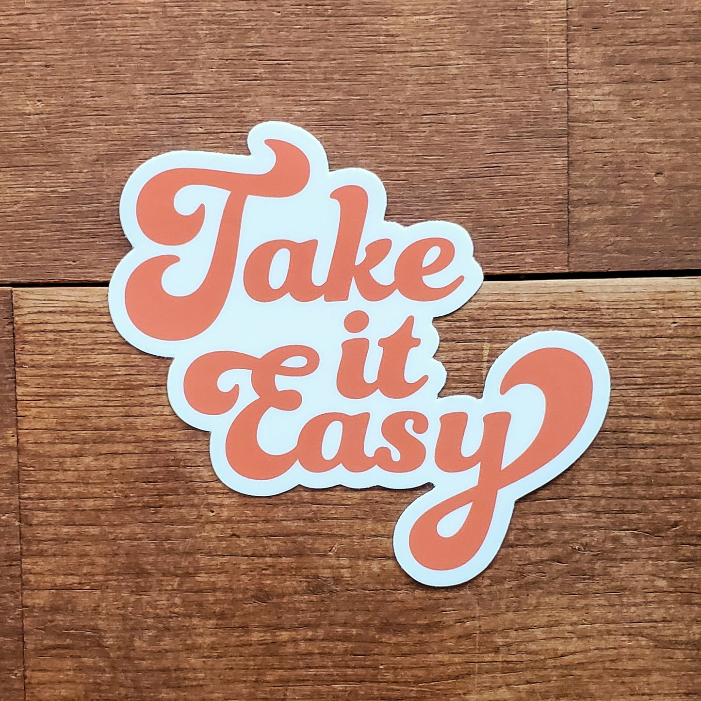Take it easy vinyl matte sticker